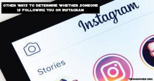 Other Ways To Determine Whether Someone Is Following You On Instagram 
