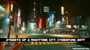 Streets Of a Nighttime City–Cyberpunk 2077