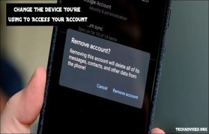 Change The Device You're Using To Access Your Account