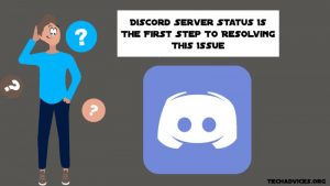 Discord Server Status Is The First Step To Resolving This Issue