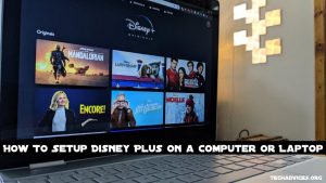 How To Setup Disney Plus On a Computer Or Laptop