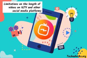 Limitations on the length of videos on IGTV and other social media platforms
