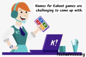 Names for Kahoot games are challenging