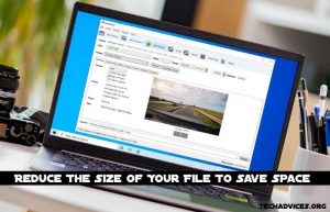 Reduce The Size Of Your File To Save Space