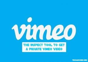 The Inspect Tool To Get a Private Vimeo Video
