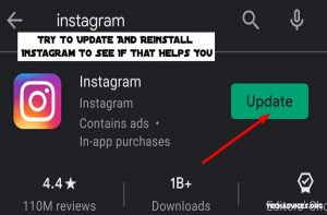 Try To Update And Reinstall Instagram To See If That Helps You
