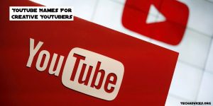 YouTube Names For Creative YouTubers 